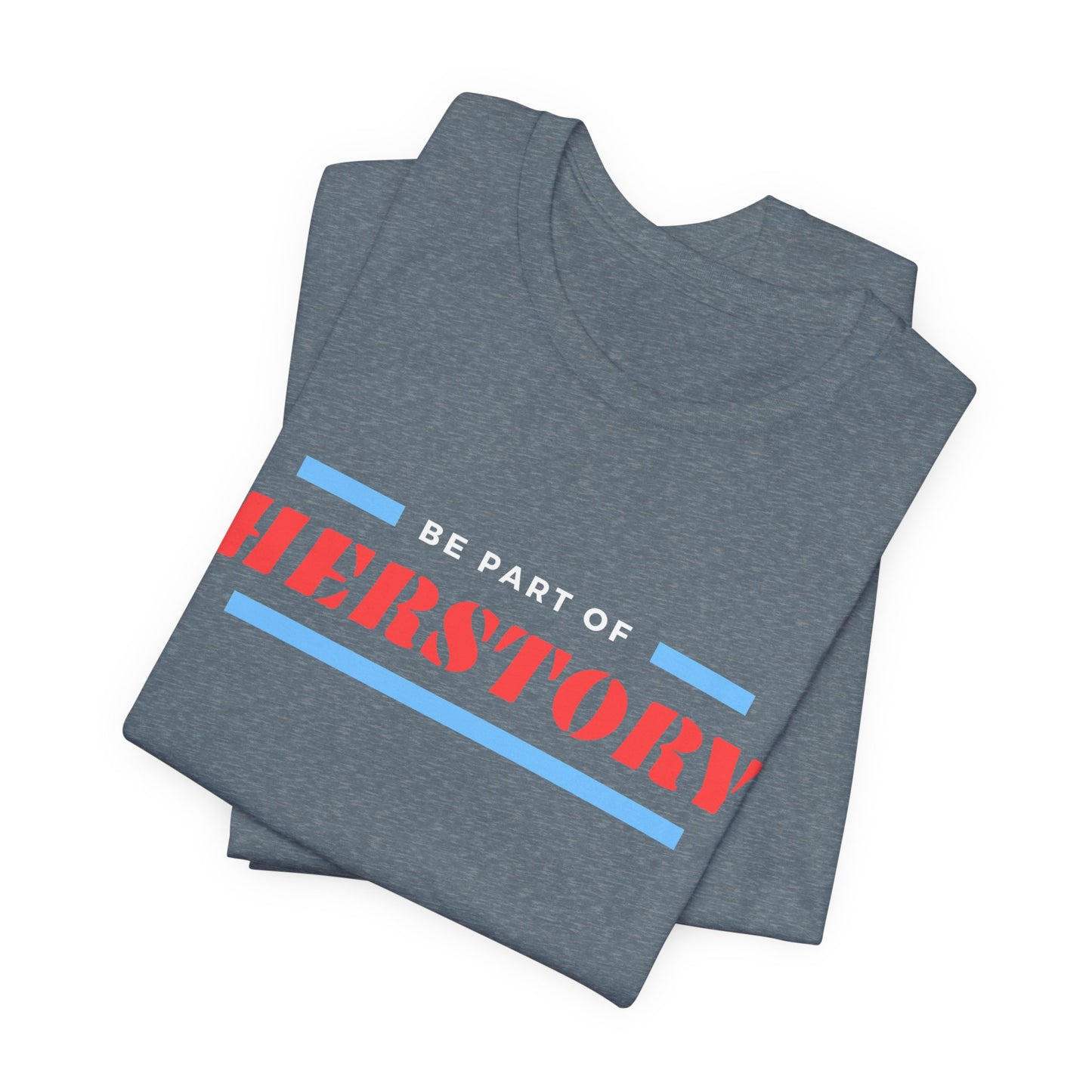 Herstory Tee — "Be Part of Herstory" Feminist Graphic T-Shirt