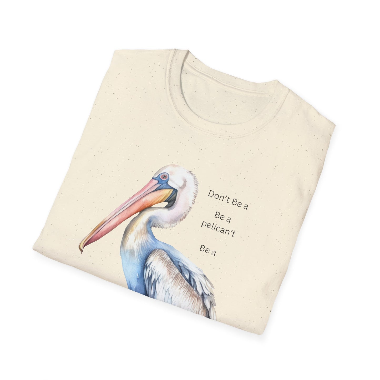 T-Shirt 'Be a Pelican'  Design