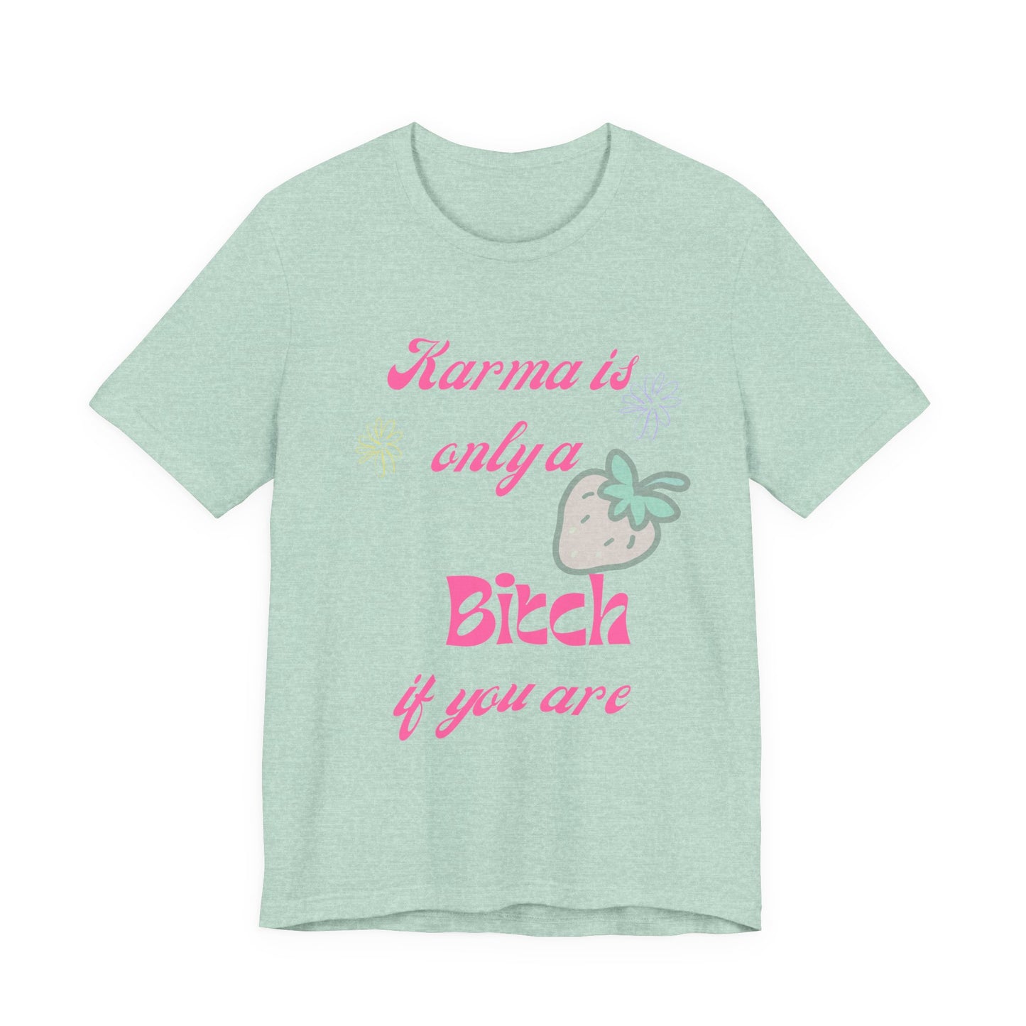 Karma Is Only A Bitch If You Are Tee — Cute Pink Strawberry Graphic T‑Shirt