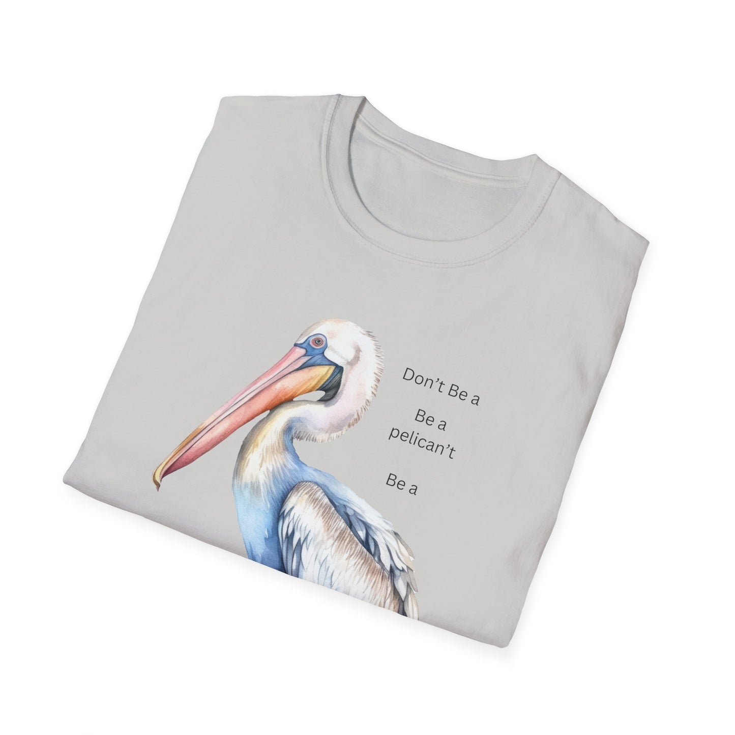 T-Shirt 'Be a Pelican'  Design