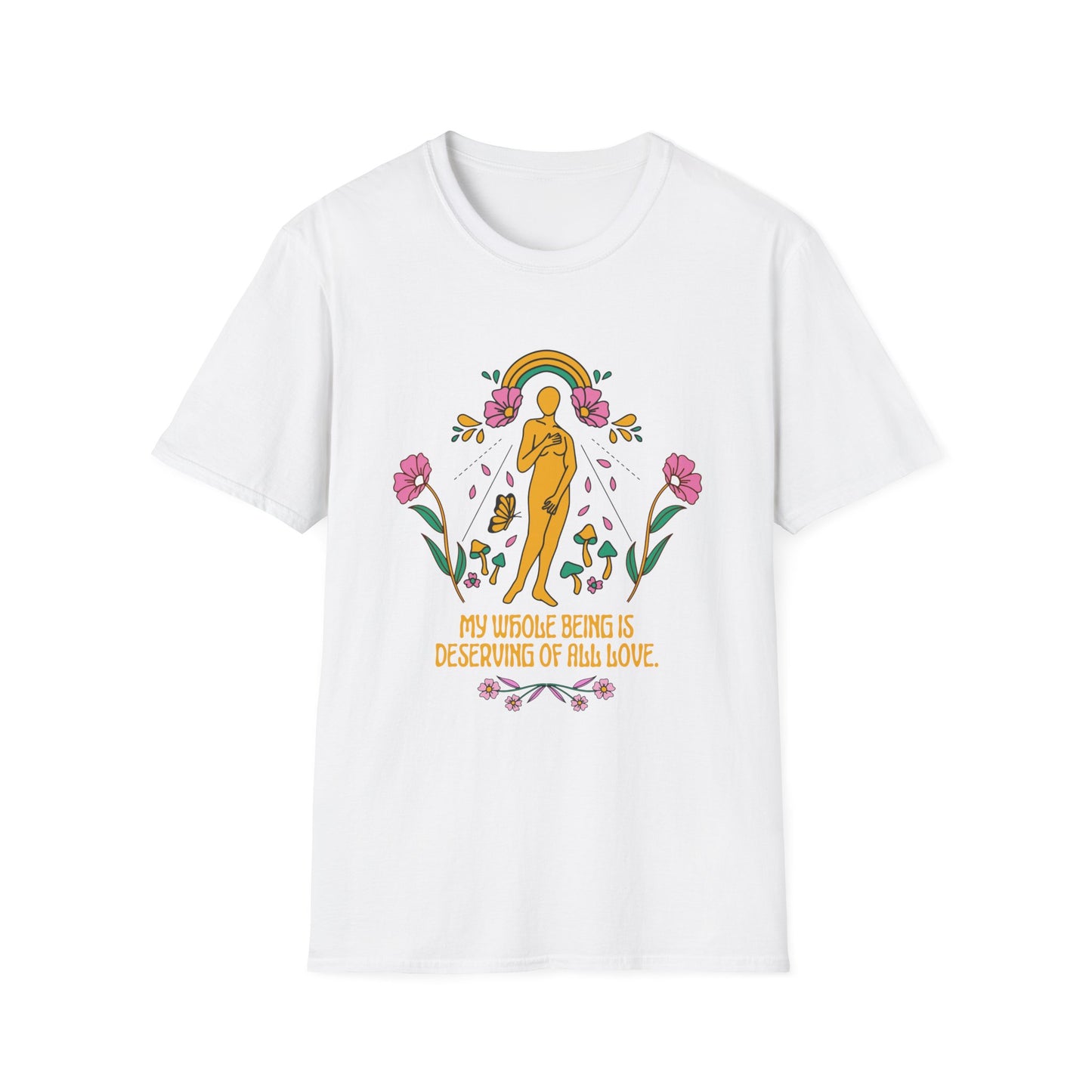 My whole being deserves love T-Shirt