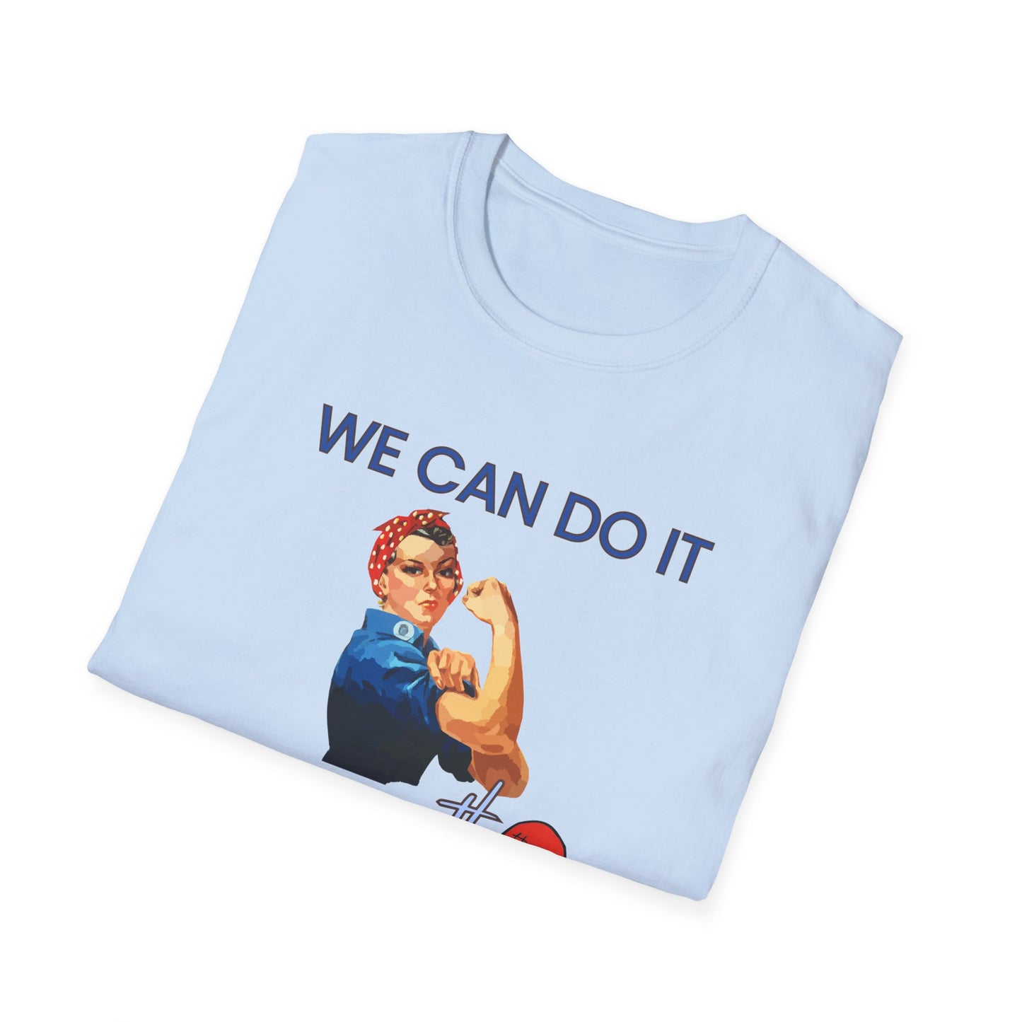 We Can Do It T-Shirt Rosie the Riveter 'Even with a Broken Heart'