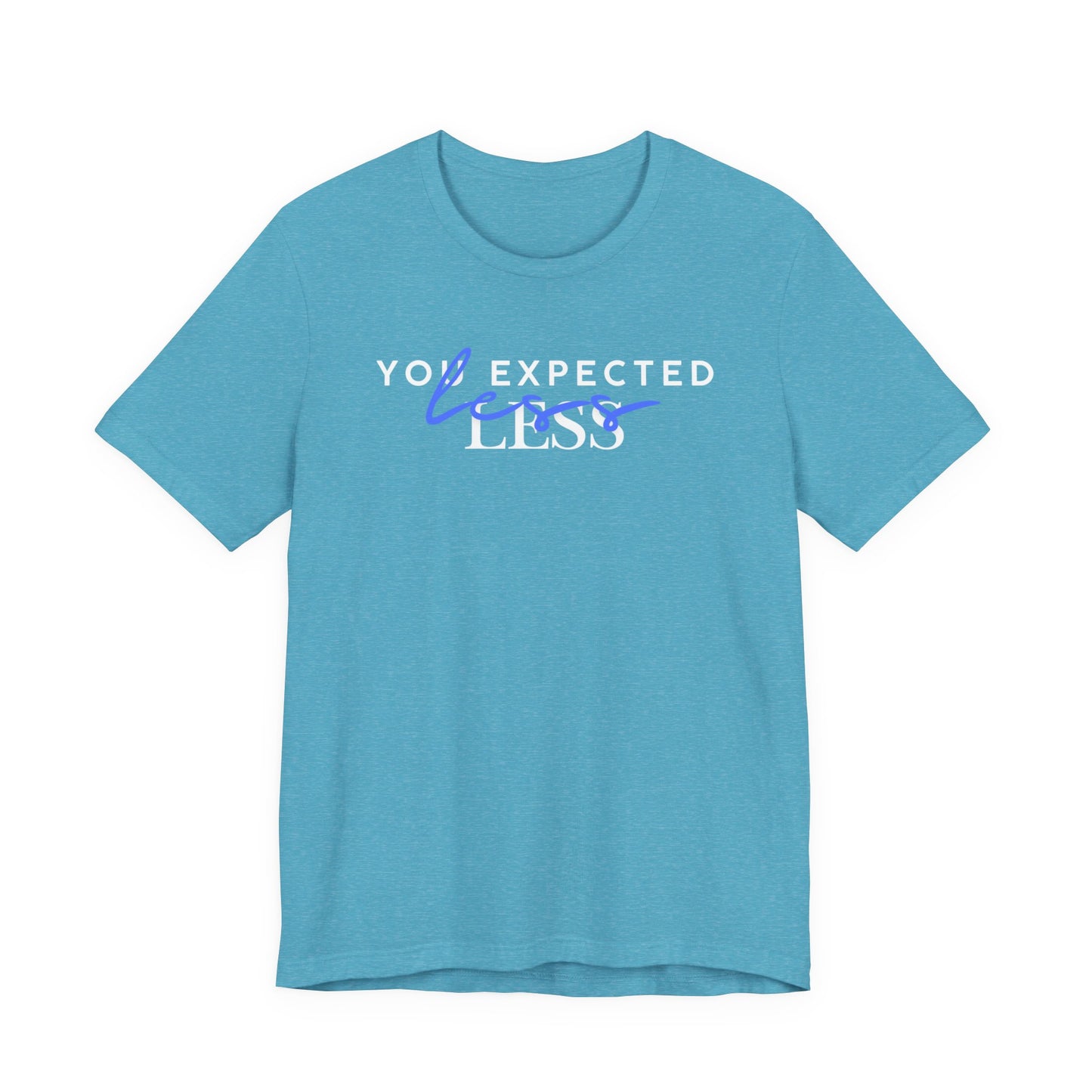 You Expected Less T‑Shirt – Playful Retro Script Graphic Tee